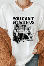 You Cant Sit With Us Tee Shirt